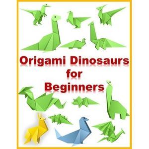Origami Dinosaurs for Beginners: (Dover Origami Papercraft) Paperback - Illustra